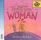 The teeny tiny woman : a traditional tale