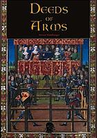 Deeds of arms : formal combats in the late fourteenth century