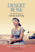 Desert rose : the life and legacy of Coretta Scott King