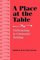 A place at the table : participating in community building