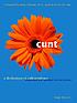 Cunt : a declaration of independence by Inga Muscio