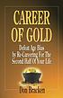 Career of gold : defeat age bias by re-careering... 著者：  Don Bracken 