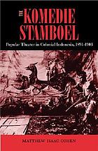 Komedie Stamboel : popular theater in colonial Indonesia, 1891-1903