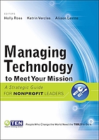 Managing technology to meet your mission : a strategic guide for nonprofit leaders
