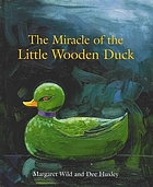 The miracle of the little wooden duck