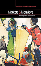 Markets and moralities : ethnographies of postsocialism