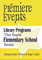 Premiere events : library programs that inspire elementary school patrons