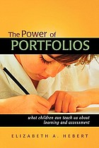 The power of portfolios : what children can teach us about learning and assessment