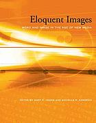 Eloquent images : word and image in the age of new media