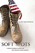 Soft spots : a Marine's memoir of combat and post-traumatic... by  Clint Van Winkle 
