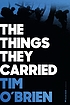 The things they carried : a work of fiction 著者：  Tim O'Brien 