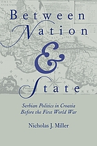 Between nation and state : Serbian politics in Croatia before the First World War