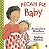 Pecan pie baby by  Jacqueline Woodson 