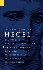 Lectures on the history of philosophy. Volume 1, Greek philosophy to Plato