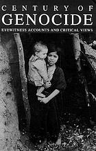 Century of genocide : eyewitness accounts and critical views