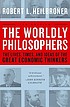 The worldly philosophers : the lives, times, and... de Robert L Heilbroner