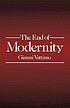 The end of modernity : nihilism and hermeneutics... 著者：  Gianni Vattimo 