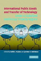 International public goods and transfer of technology under a globalized intellectual property regime