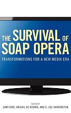 The survival of soap opera : transformations for a new media era