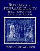 Refiguring the post classical city : Dura Europos, Jerash, Jerusalem, and Ravenna