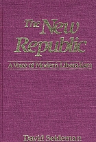 The New republic : a voice of modern liberalism