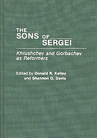 The Sons of Sergei : Khrushchev and Gorbachev as reformers