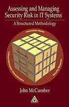 Assessing and managing security risk in IT systems : a structured methodology
