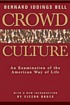 Crowd culture : an examination of the American... 著者： Bernard Iddings Bell