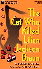 The cat who killed Lilian Jackson Braun : a parody