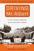 Driving Mr. Albert : a trip across America with Einstein's brain