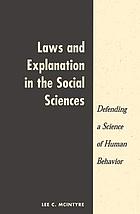 Laws and explanation in the social sciences : defending a science of human behavior