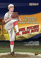 The baseball adventure of Jackie Mitchell, girl pitcher vs. Babe Ruth