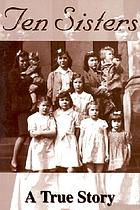 Ten sisters : a true story