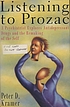 Listening to Prozac by  Peter D Kramer 