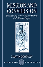 Mission and conversion : proselytizing in the religious history of the Roman Empire