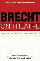 Brecht on theatre : the development of an aesthetic