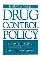 Drug control policy : essays in historical and comparative perspective