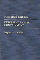 First strike stability : deterrence after containment
