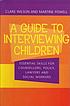 A guide to interviewing children : essential skills... von J  Clare Wilson