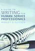 A guide to writing for human services professionals