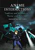 Anime intersections : tradition and innovation... 著者：  Dani Cavallaro 