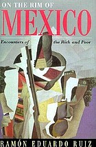 On the rim of Mexico : encounters of the rich and poor