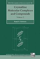 Crystaline molecular complexes and compounds : structures and principles