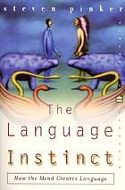 The language instinct : how the mind creates language