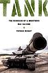 Tank : the progress of a monstrous war machine by  Patrick Wright 