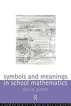 Symbols and meanings in school mathematics