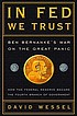 In Fed we trust : Ben Bernanke's war on the great panic