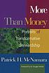 More than money : portraits of transformative... 著者： Patrick H McNamara