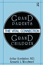 Grandparents, grandchildren : the vital connection