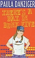 There's a bat in bunk five 著者： Paula Danziger
